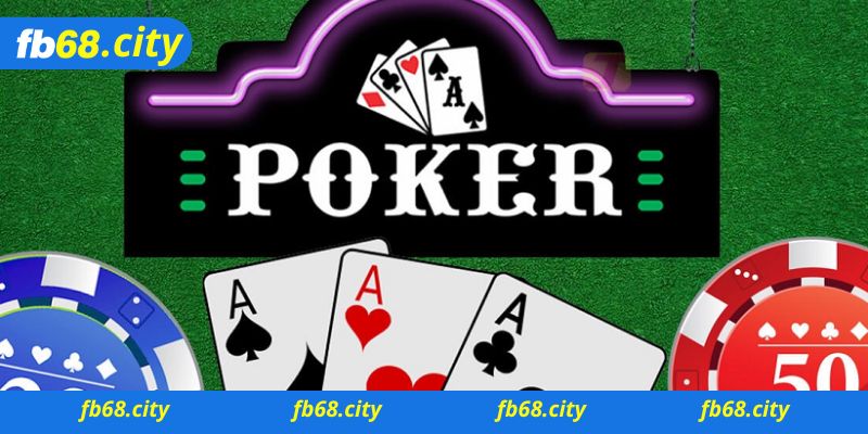 Những quy luật poker Fb68 dành cho người chơi